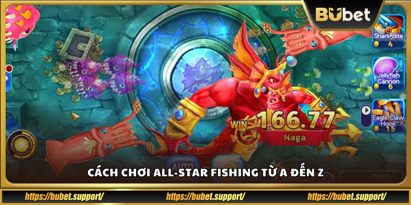 Hướng dẫn chơi All‑Star Fishing chi tiết cho mọi cấp độ