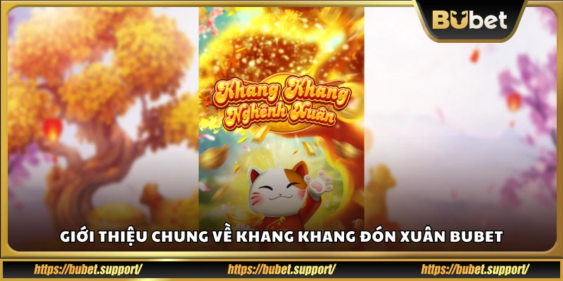 Tổng quan trò chơi Khang Khang Đón Xuân trên Bubet