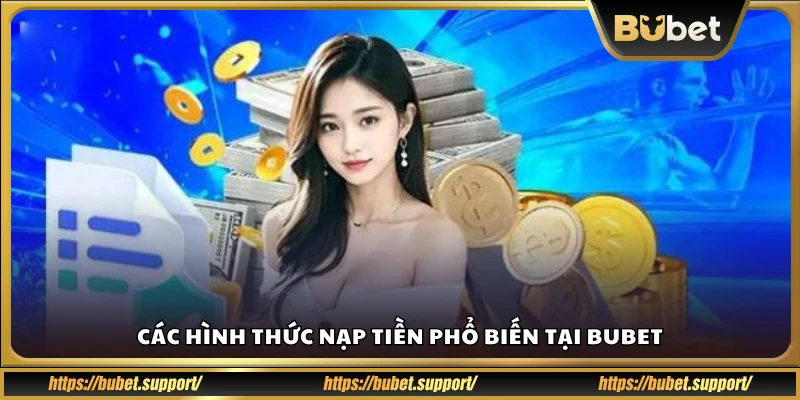 Những cách nạp tiền được hỗ trợ trên Bu Bet