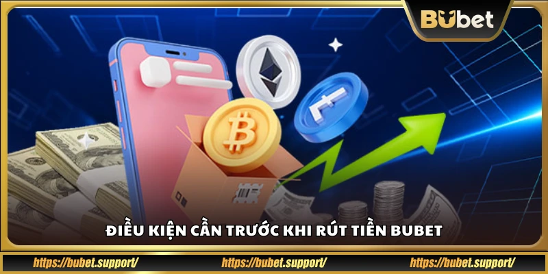 Những yêu cầu cơ bản để có thể rút tiền