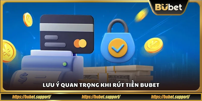 Những lưu ý quan trọng khi rút tiền