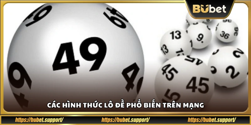 Những cách đánh lô đề được ưa chuộng hiện nay