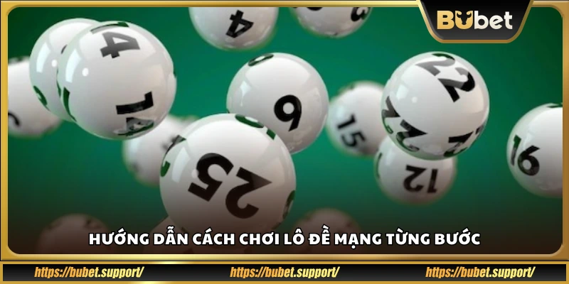 Cách chơi lô đề mạng cho người mới