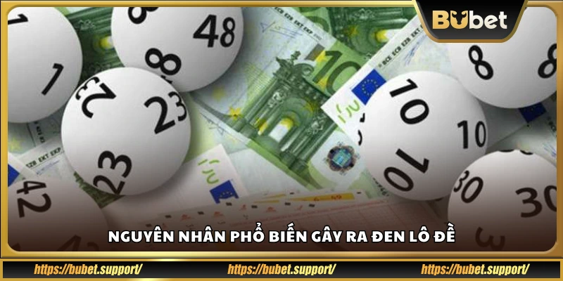 Những lý do chính dẫn đến việc đen lô đề