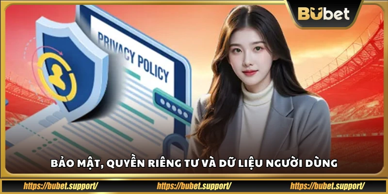 Quy định về bảo vệ dữ liệu cá nhân tại Bubet