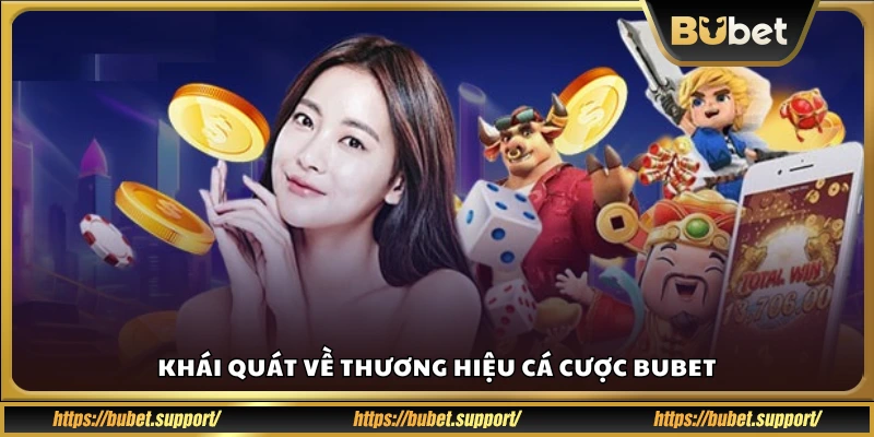 Giới thiệu sơ lược thương hiệu cá cược Bu Bet