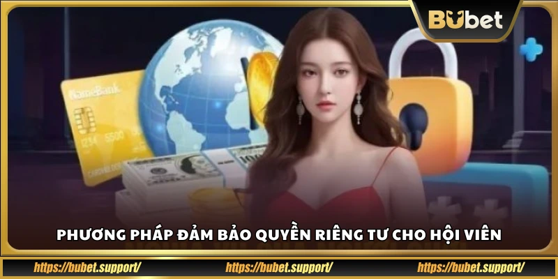Biện pháp bảo mật và đảm bảo riêng tư tại Bubet
