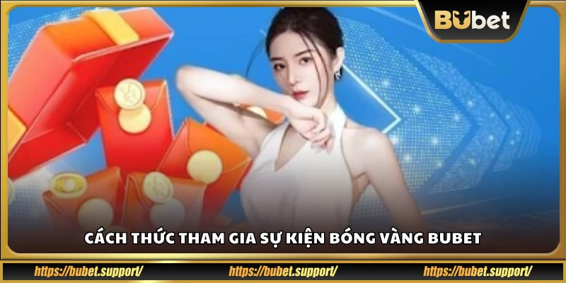 Hướng dẫn tham gia quay bóng vàng nhận quà