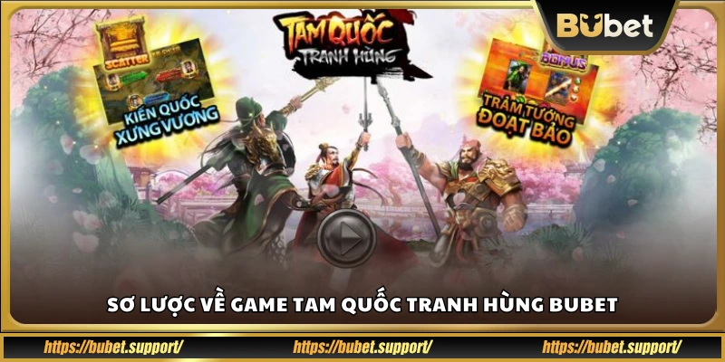 Thông tin khái quát game slot Tam Quốc Tranh Hùng