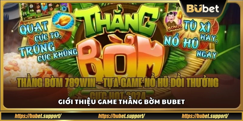 Tìm hiểu sơ lược game Thằng Bờm tại Bubet