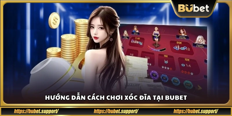 Cách chơi xóc đĩa online tại Bubet từ A–Z